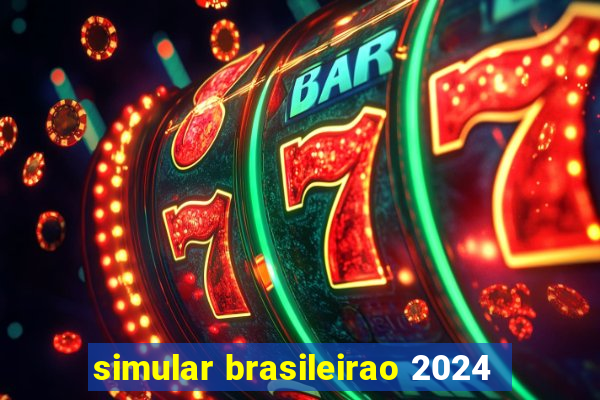 simular brasileirao 2024